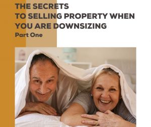 THE SECRETSTO SELLING PROPERTY WHEN YOU ARE DOWNSIZING PART1